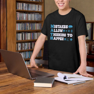 De fouten laten het denken van Wiskunde wiskunde t T-shirt