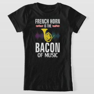 De Franse Hoorn is de bacon of Music Funny Orchest T-shirt