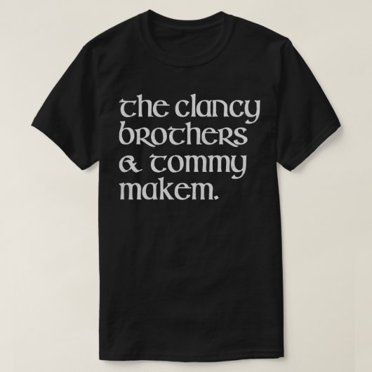 De gebroeders Clancy Tommy Makem2 T-shirt (Design voorkant)