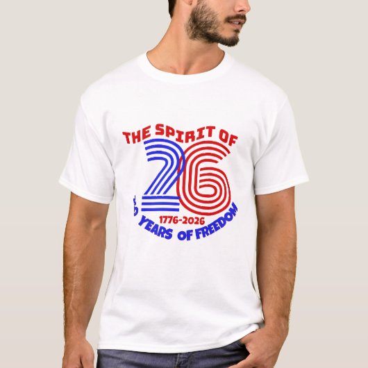 DE GEEST VAN 26 LEEFT VOORT: 250 JAAR VRIJHEID T-SHIRT (Voorkant)