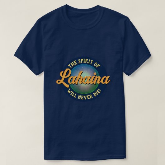 De Geest van Lahaina zal nooit sterven! T-Shirt (Design voorkant)