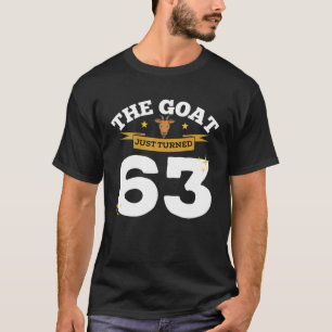De geit heeft net 63 - 63 dagen getransformeerd. t-shirt