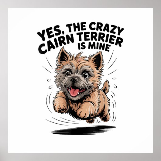 De gekke Cairn Terrier is van mij Poster (Voorkant)
