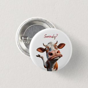 De Gekke Koe - "Serieus?" Grappig offerte ontwerp Ronde Button 3,2 Cm