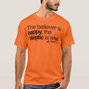 de gelovigen zijn blij dat de sceptici wijs zijn t-shirt