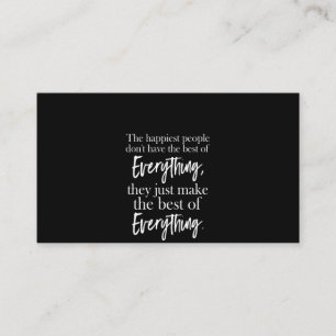 de gelukkigste mensen hebben niet het beste van al visitekaartje