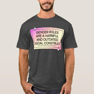 De genderrollen zijn achterhaald t-shirt