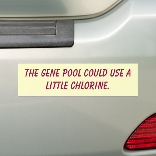 De genenpool kan een beetje chloor gebruiken. bumpersticker (Op auto)