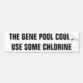 De genpool heeft chlorine nodig bumpersticker (Voorkant)