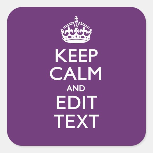 De gepersonaliseerde Jouw tekst van het KEEP CALM Vierkante Sticker (Voorkant)