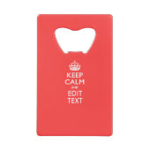 De gepersonaliseerde KEEP CALM en hebben jouw teks Creditkaart Flessenopener (Voorkant)