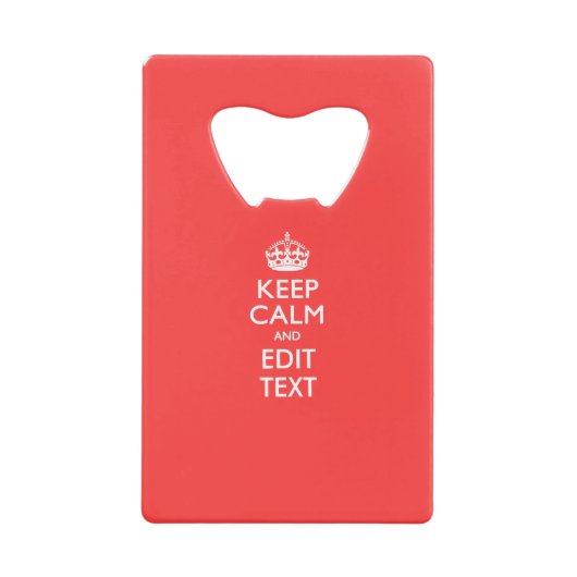 De gepersonaliseerde KEEP CALM en hebben jouw teks Creditkaart Flessenopener (Voorkant)