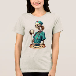 De Geregistreerde Verpleegster Skelet – Koffie & Z Tri-Blend Shirt