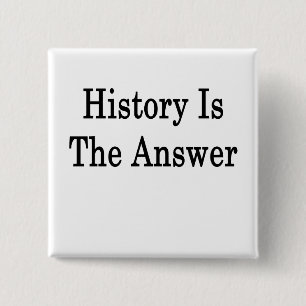 De geschiedenis is het antwoord vierkante button 5,1 cm