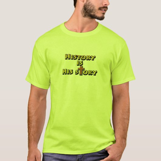 De geschiedenis is zijn verhaal. t-shirt (Voorkant)