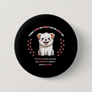 De glimlach van een puppy kan zelfs de donkerste d ronde button 5,7 cm