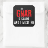 De Gnar belt en ik moet gaan. Vierkante Sticker (Tas)
