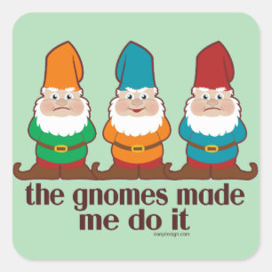 De gnomen maakten dat ik het Humor deed Vierkante Sticker