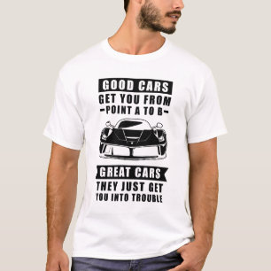 De goede auto's brengen je van punt A naar B, gewe T-shirt