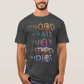 DE GOEDE - BAD - UGLY - STUPID EN DE IDIOT T-SH T-SHIRT (Voorkant)