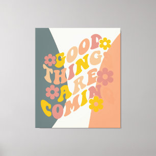De goede dingen komen het Ontwerp van de Teruggave Canvas Afdruk