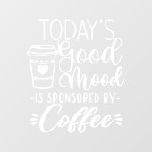 De goede stemming van vandaag, gesponsord door het raamsticker (Vel)