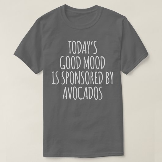 De goede stemming van vandaag is gesponsord door A T-shirt (Design voorkant)