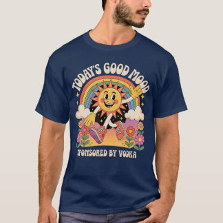 De goede stemming van vandaag is gesponsord door V T-shirt