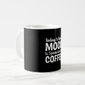 De goede stemming van vandaag wordt gesponsord doo koffiemok (Voorkant links)