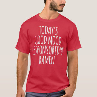 De goede stemming van vandaag wordt gesponsord doo t-shirt
