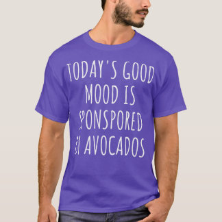 De goede stemming van vandaag wordt gesponsord doo t-shirt