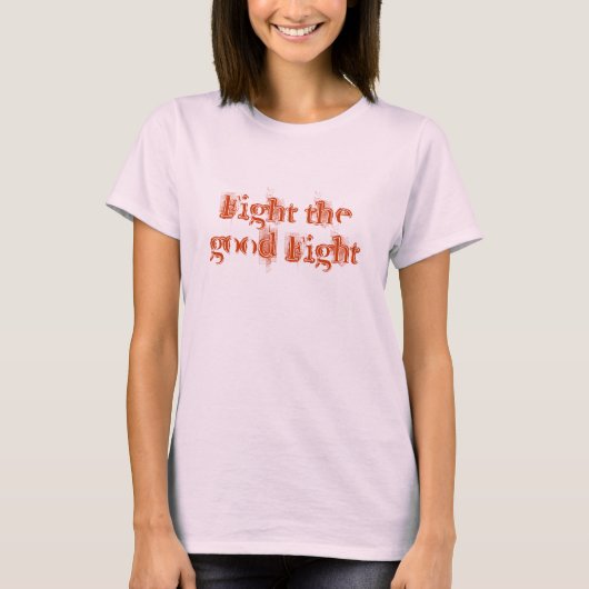 De goede strijd voeren t-shirt (Voorkant)
