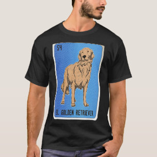 De Golden Retriever Mexicaanse Slang Loterij Bingo T-shirt