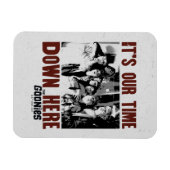 De goonies "Het is onze tijd hier beneden" Magneet (Horizontaal)