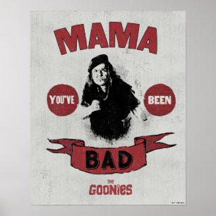 De goonies mama Fratelli "Je bent slecht geweest" Poster