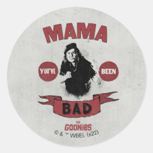 De goonies mama Fratelli "Je bent slecht geweest" Ronde Sticker