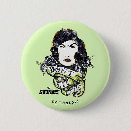 De goonies mama Fratelli "Lie niet voor mij" Ronde Button 5,7 Cm (Voorkant)