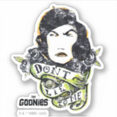 De goonies mama Fratelli "Lie niet voor mij" Sticker (Voorkant)