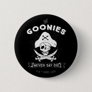 De goonies "Zeg nooit dat ze sterven" Pirate Badge Ronde Button 5,7 Cm