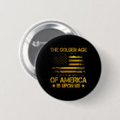De gouden eeuw van Amerika is aangebroken Grappige Ronde Button 5,7 Cm (Voorkant /achterkant)
