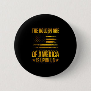De Gouden Eeuw Van Amerika Is Aangebroken Grappige Ronde Button 5,7 Cm
