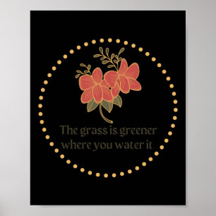 De GR is groener waar je het ontwerp water geeft Poster