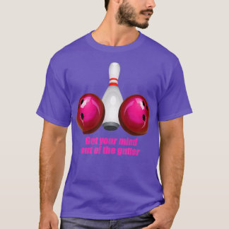 De grappige Bowling-vrouwen denken uit de goot T-shirt