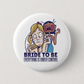 De grappige bride dat alles onder controle is ronde button 5,7 cm (Voorkant)