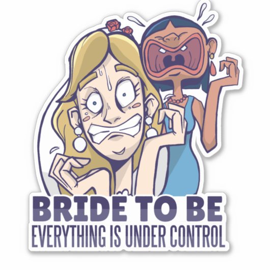 De grappige bride dat alles onder controle is sticker (Voorkant)