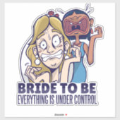De grappige bride dat alles onder controle is sticker (Vel)
