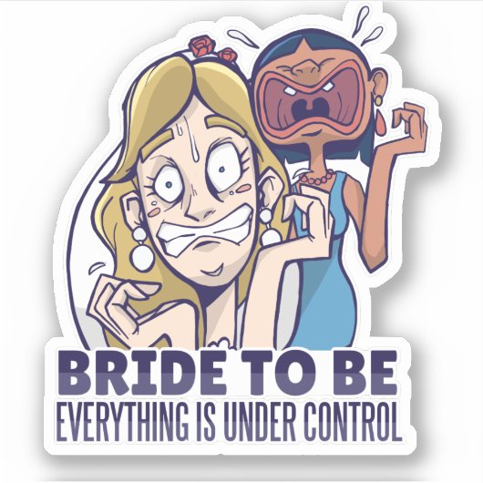 De grappige bride dat alles onder controle is sticker (Voorkant)