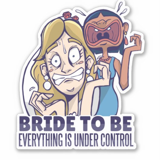 De grappige bride dat alles onder controle is sticker (Voorkant)