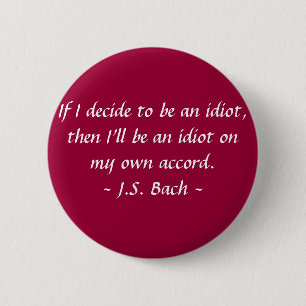 De grappige Citaten van de Componist - Bach Ronde Button 5,7 Cm