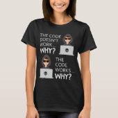 De grappige Code van de Programmer werkt waarom he T-shirt (Voorkant)